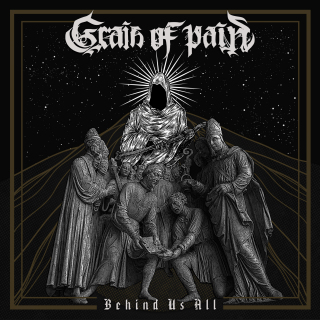 GRAIN OF PAIN - Behind Us All (ALL NOIR)